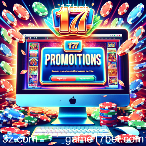 Aproveite as Promoções Imperdíveis da 17bet